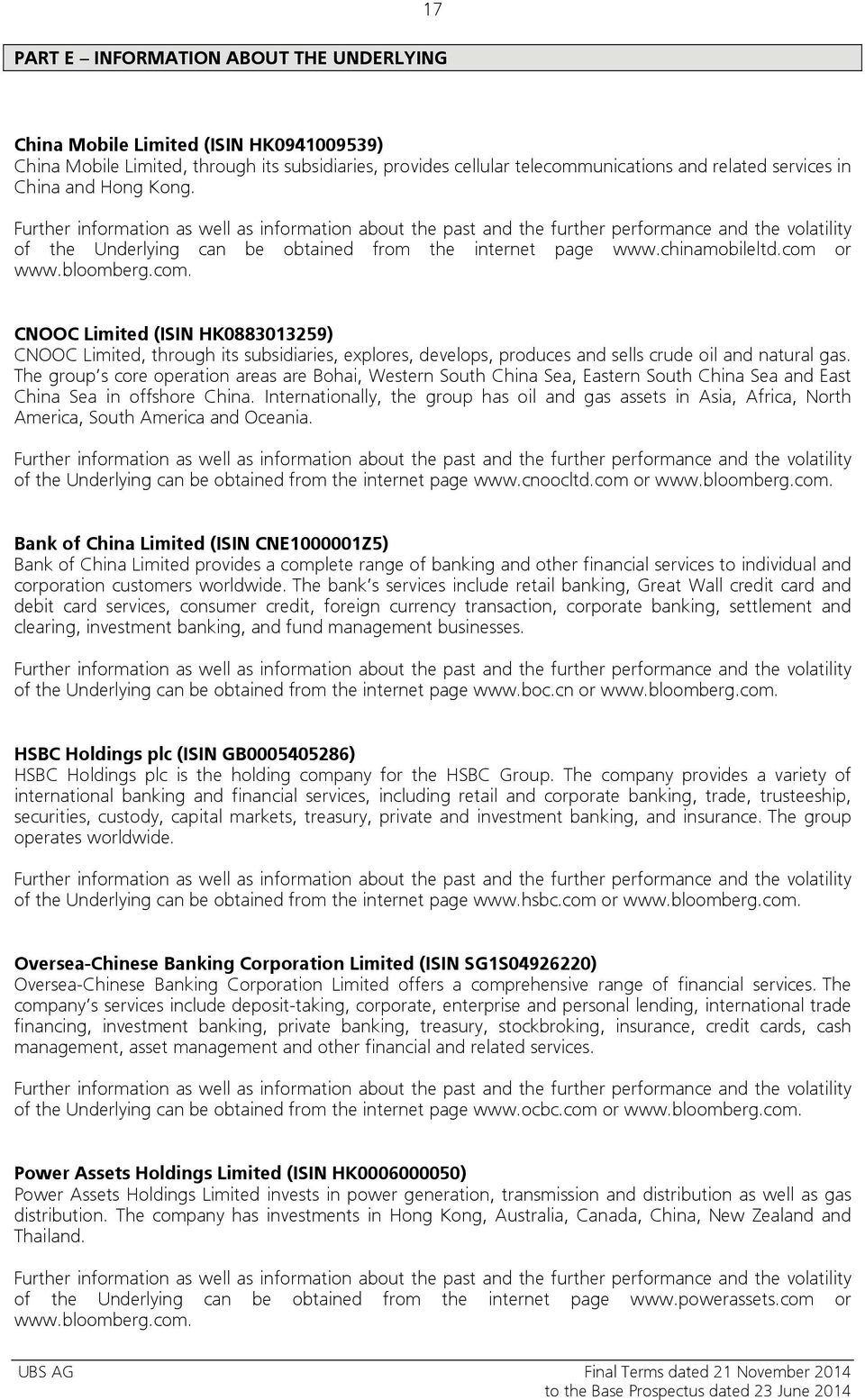 com or www.bloomberg.com. CNOOC Limited (ISIN HK0883013259) CNOOC Limited, through its subsidiaries, explores, develops, produces and sells crude oil and natural gas.