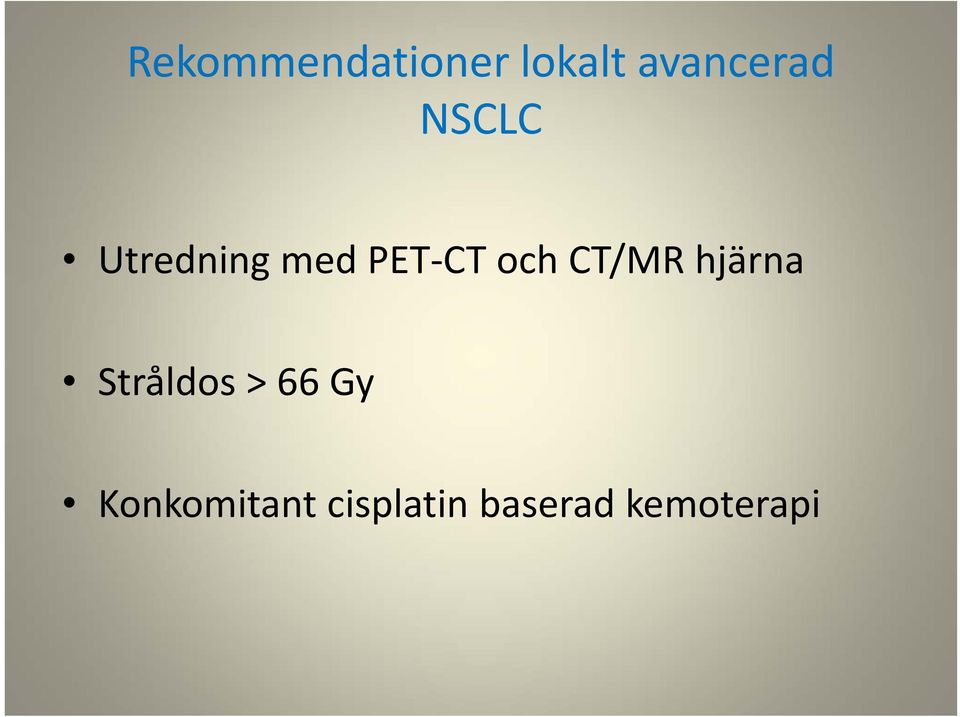 CT/MR hjärna Stråldos > 66 Gy