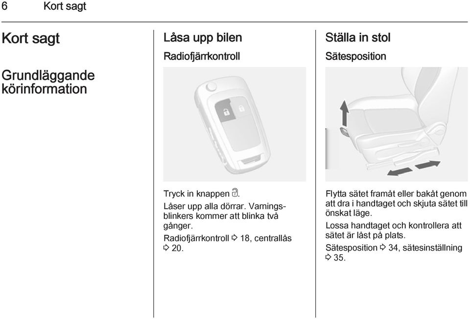 Radiofjärrkontroll 3 18, centrallås 3 20.