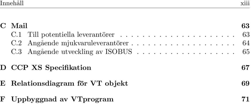 3 Angående utveckling av ISOBUS.