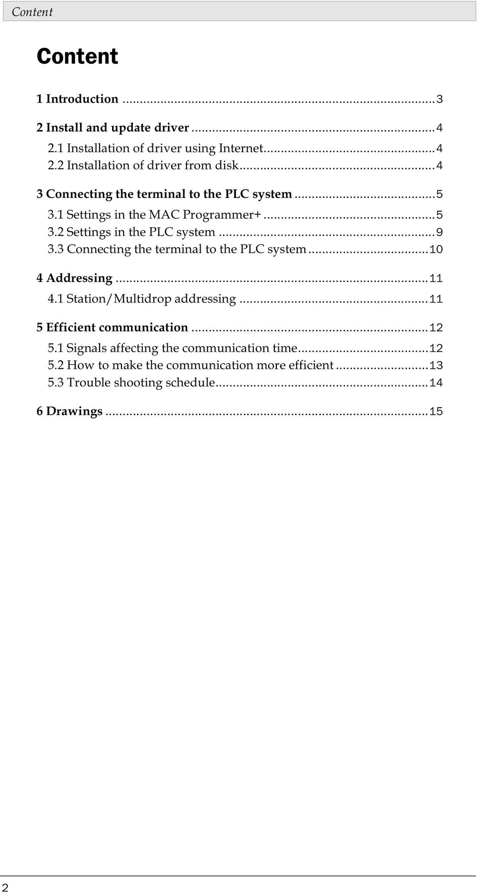 3 Connecting the terminal to the PLC system...10 4 Addressing...11 4.1 Station/Multidrop addressing...11 5 Efficient communication...12 5.