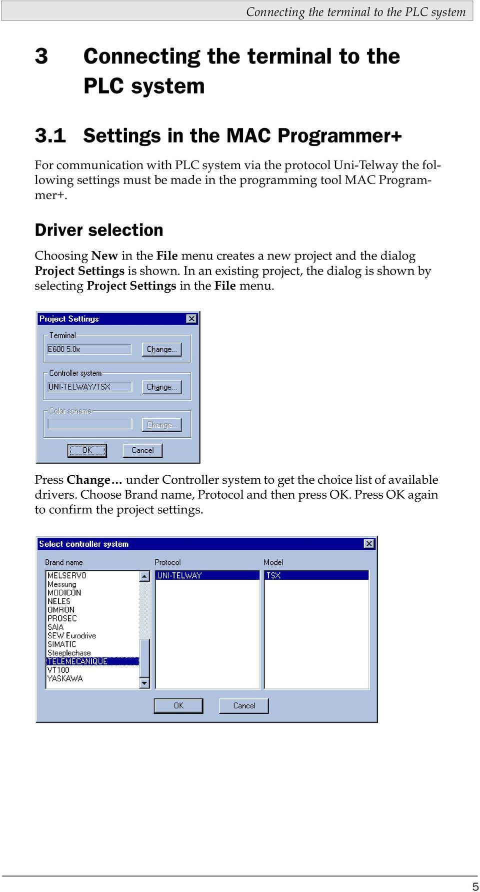 Programmer+. Driver selection Choosing New in the File menu creates a new project and the dialog Project Settings is shown.