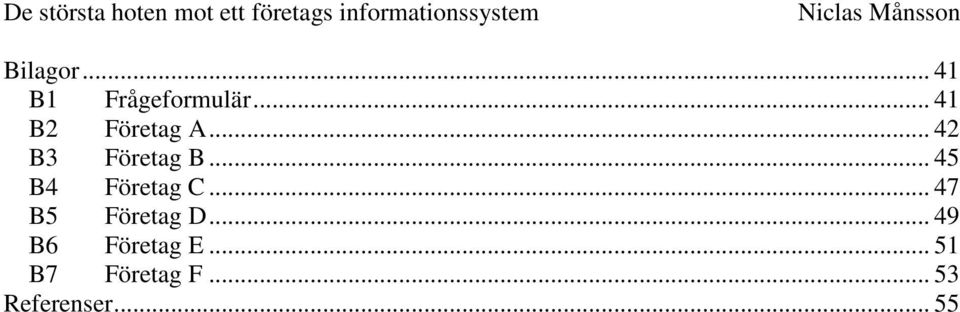 .. 45 B4 Företag C... 47 B5 Företag D.