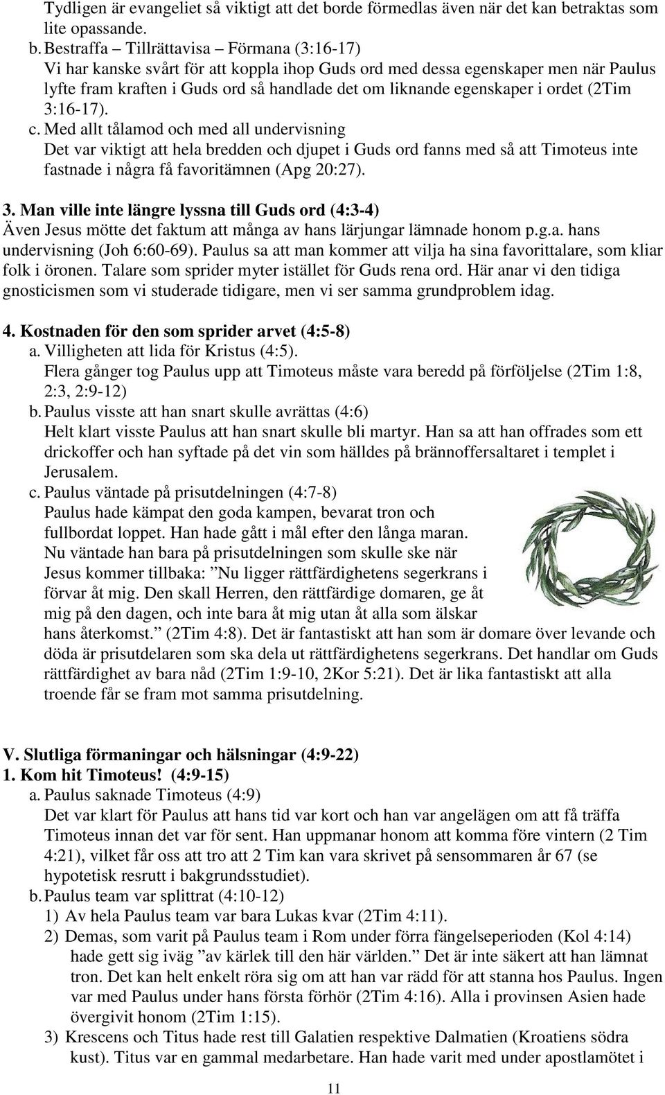 traktas som lite opassande. b.