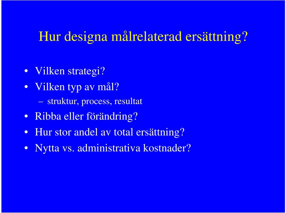 struktur, process, resultat Ribba eller