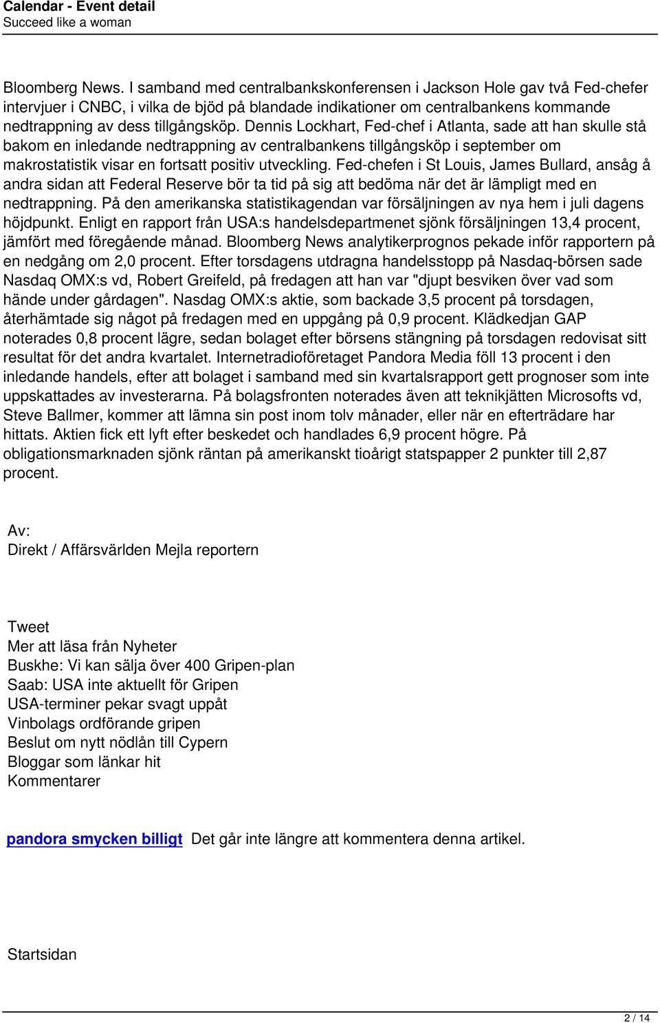 Dennis Lockhart, Fed-chef i Atlanta, sade att han skulle stå bakom en inledande nedtrappning av centralbankens tillgångsköp i september om makrostatistik visar en fortsatt positiv utveckling.