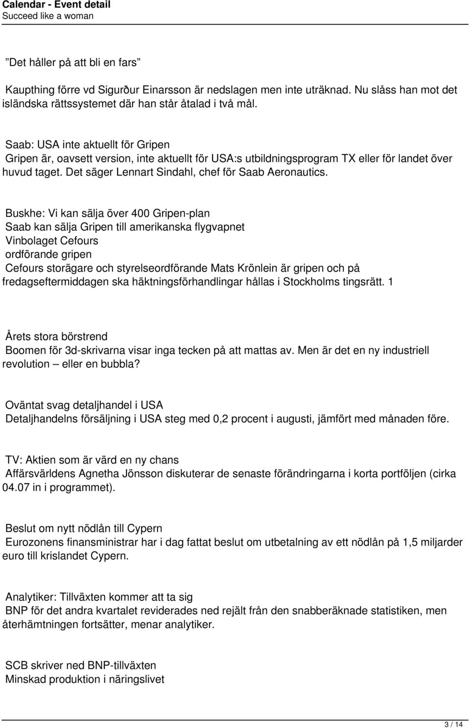 Buskhe: Vi kan sälja över 400 Gripen-plan Saab kan sälja Gripen till amerikanska flygvapnet Vinbolaget Cefours ordförande gripen Cefours storägare och styrelseordförande Mats Krönlein är gripen och