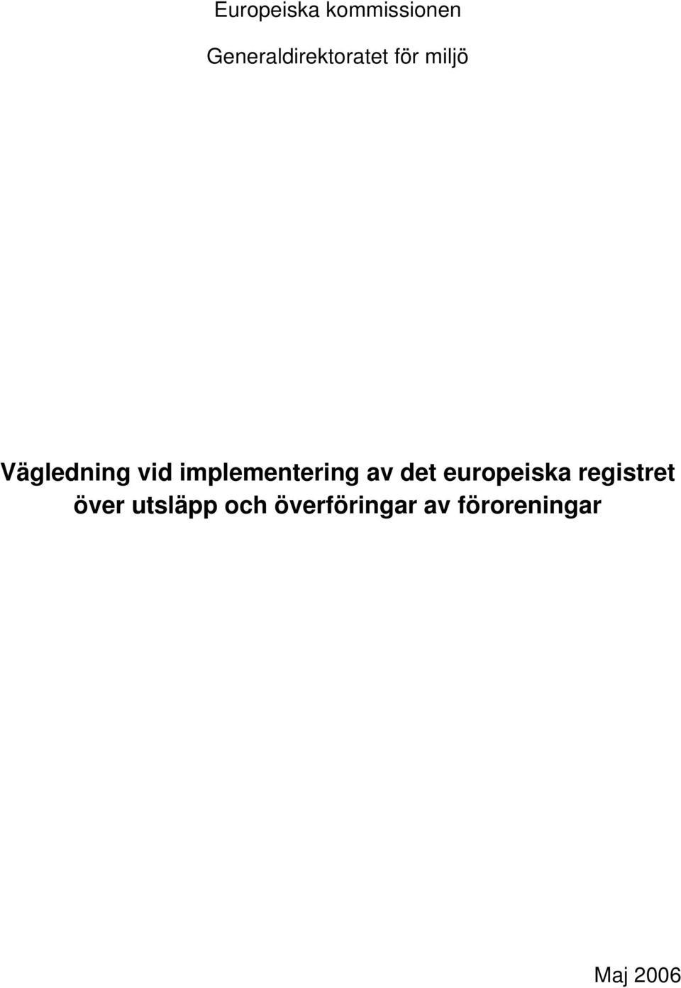 vid implementering av det europeiska