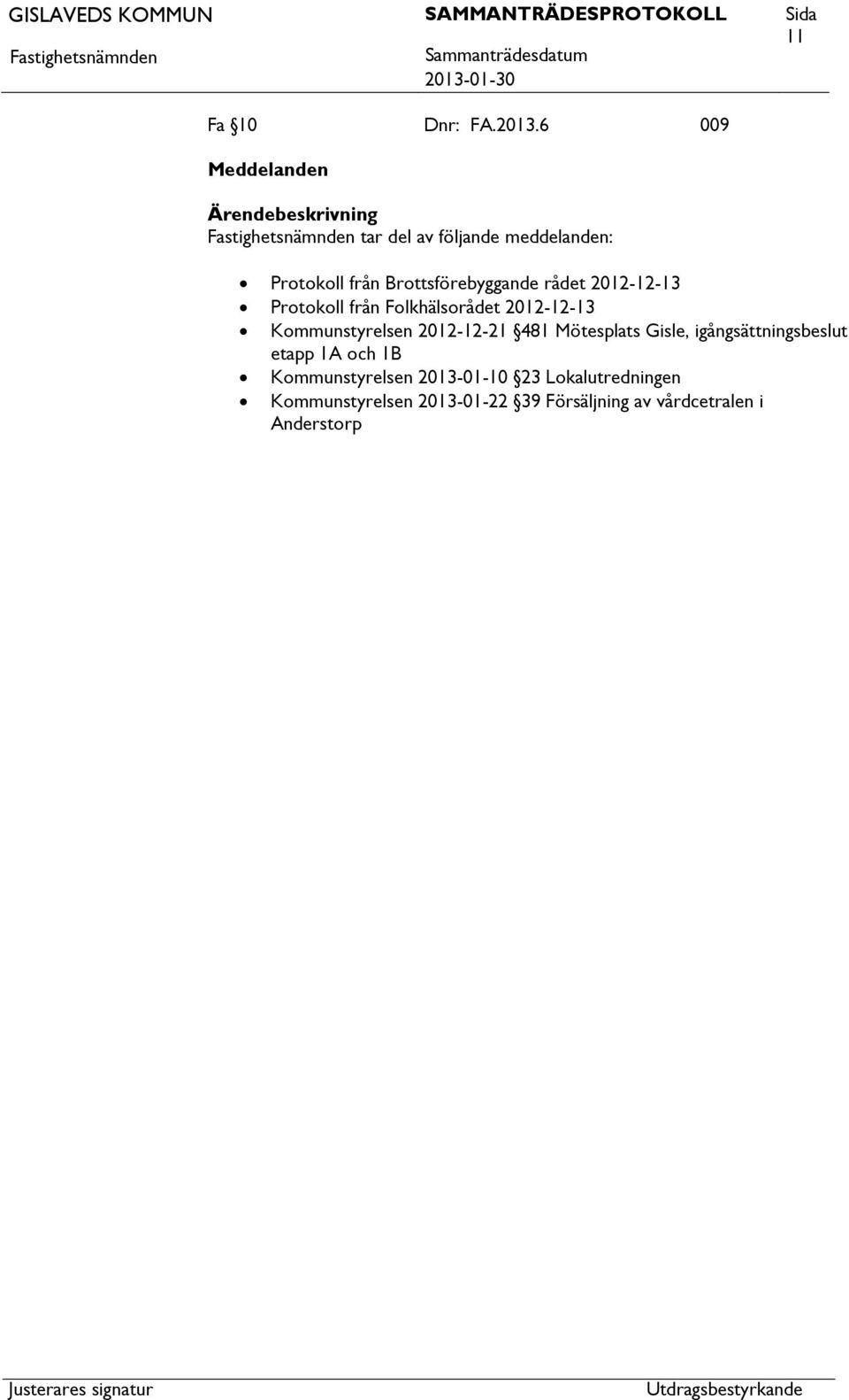 2012-12-13 Protokoll från Folkhälsorådet 2012-12-13 Kommunstyrelsen 2012-12-21 481