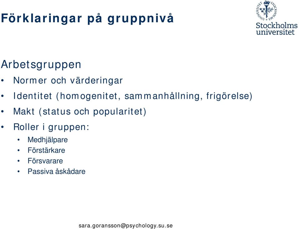 frigörelse) Makt (status och popularitet) Roller i