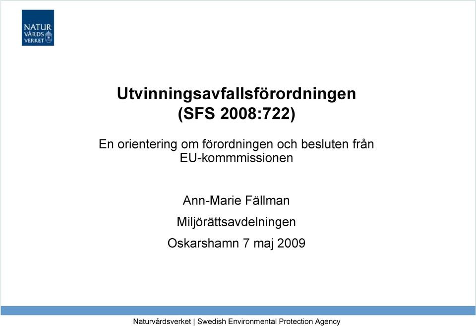 Fällman Miljörättsavdelningen Oskarshamn 7 maj 2009