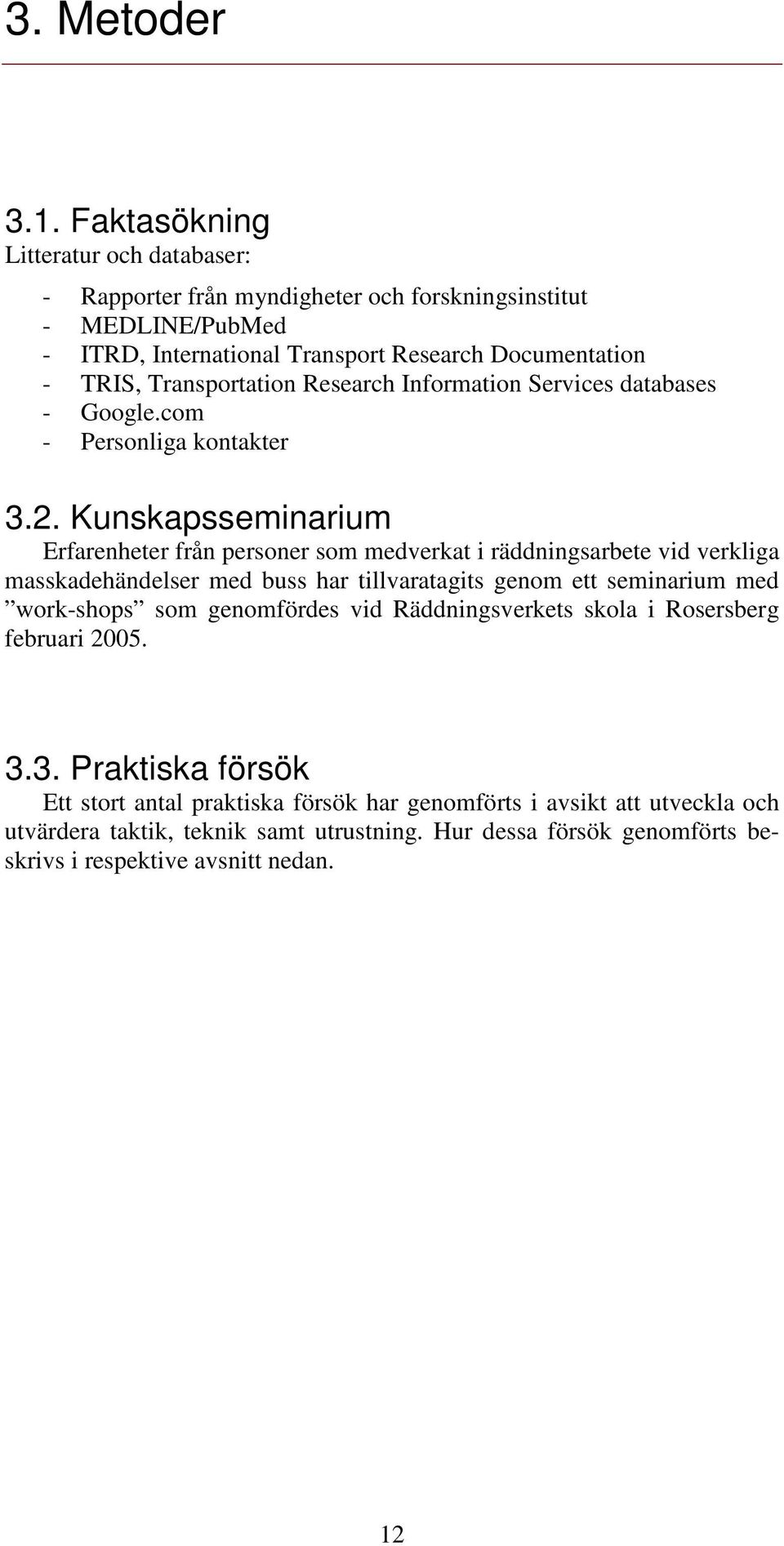 Transportation Research Information Services databases - Google.com - Personliga kontakter 3.2.