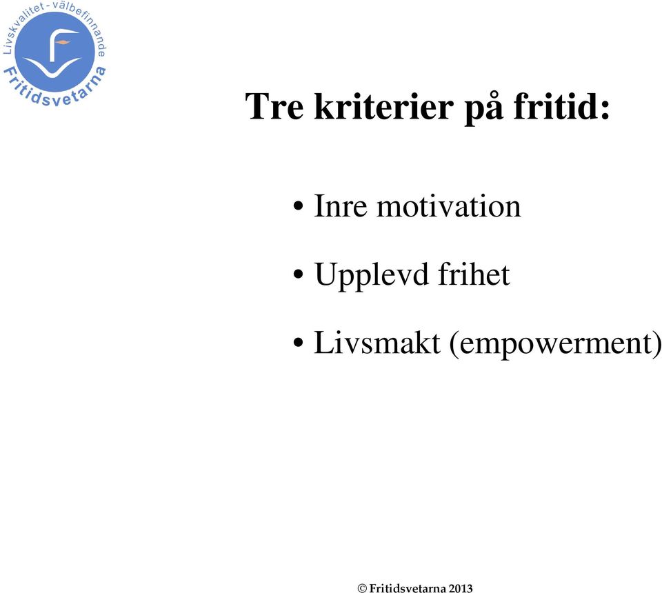 motivation Upplevd