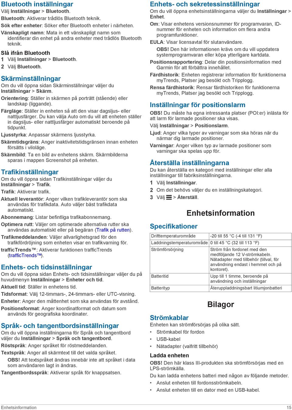 Skärminställningar Om du vill öppna sidan Skärminställningar väljer du Inställningar > Skärm. Orientering: Ställer in skärmen på porträtt (stående) eller landskap (liggande).