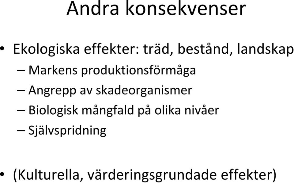 av skadeorganismer Biologisk mångfald på olika