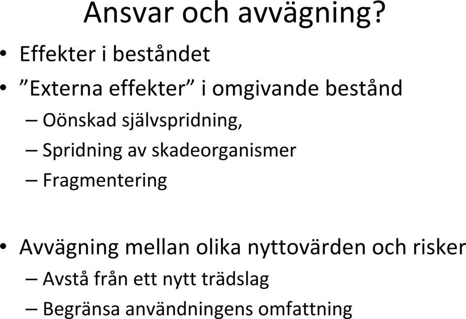 Oönskad självspridning, Spridning av skadeorganismer