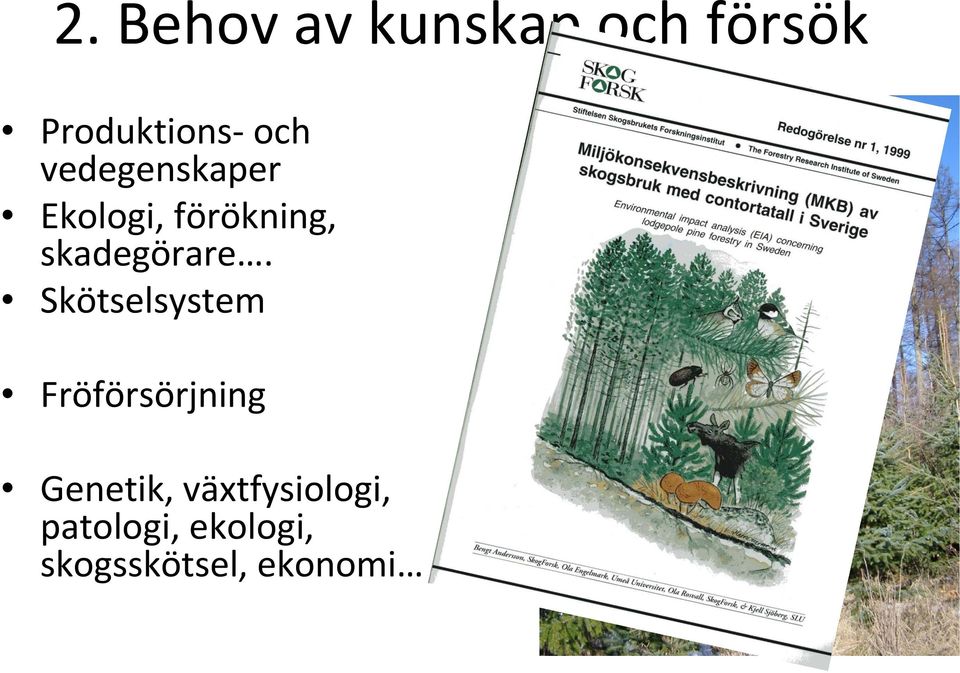 Skötselsystem Fröförsörjning Genetik,