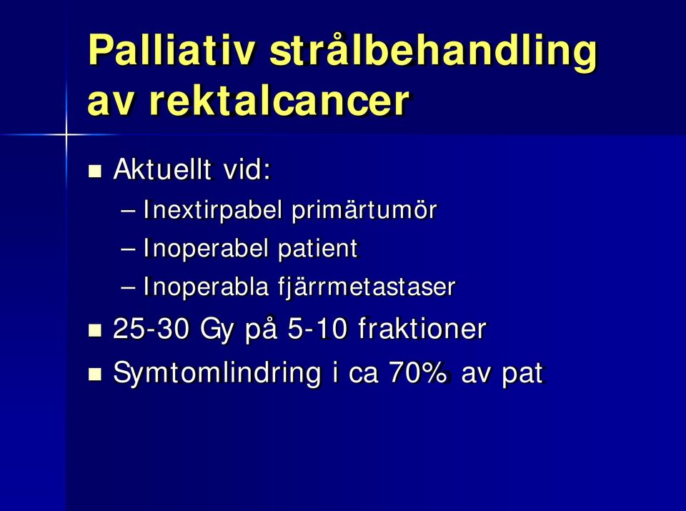 Inoperabel patient Inoperabla fjärrmetastaser