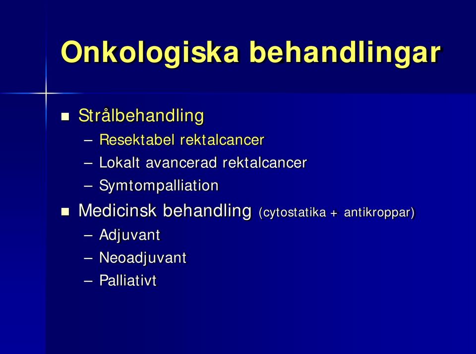 rektalcancer Symtompalliation Medicinsk