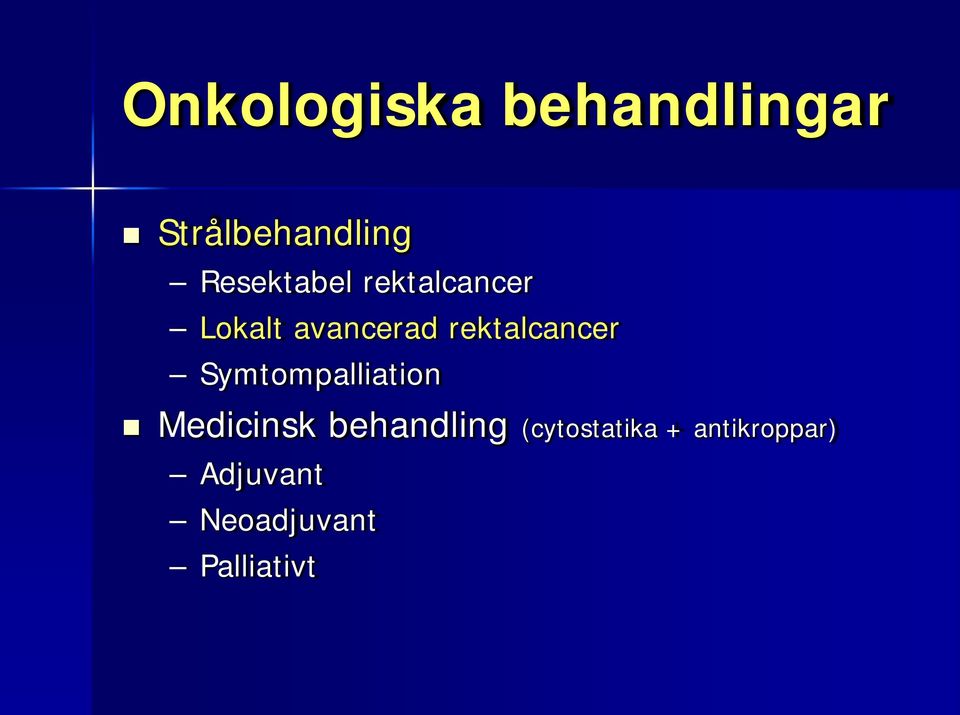 rektalcancer Symtompalliation Medicinsk