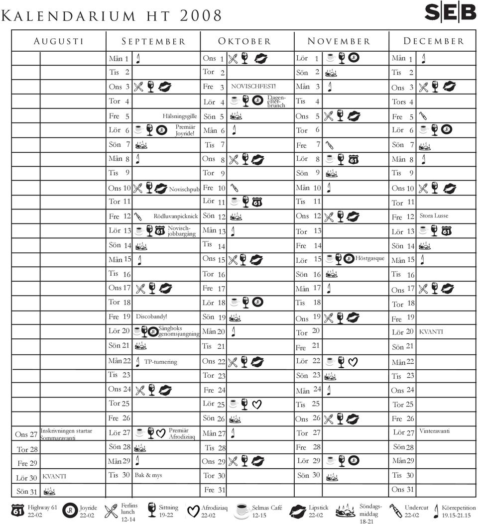 JR Dagenefterbrunch Mån Tis Ons Tor Fre 3 4 5 6 7 Ons 3 Tors 4 Fre Lör Sön 5 6 7 JR Mån 8 Tis 9 Ons Tor 8 9 Lör Sön 8 9 Mån Tis 8 9 Ons 10 Tor 11 Fre 12 Lör 13 Sön 14 Mån 15 Novischpub Fre 10 Lör 11