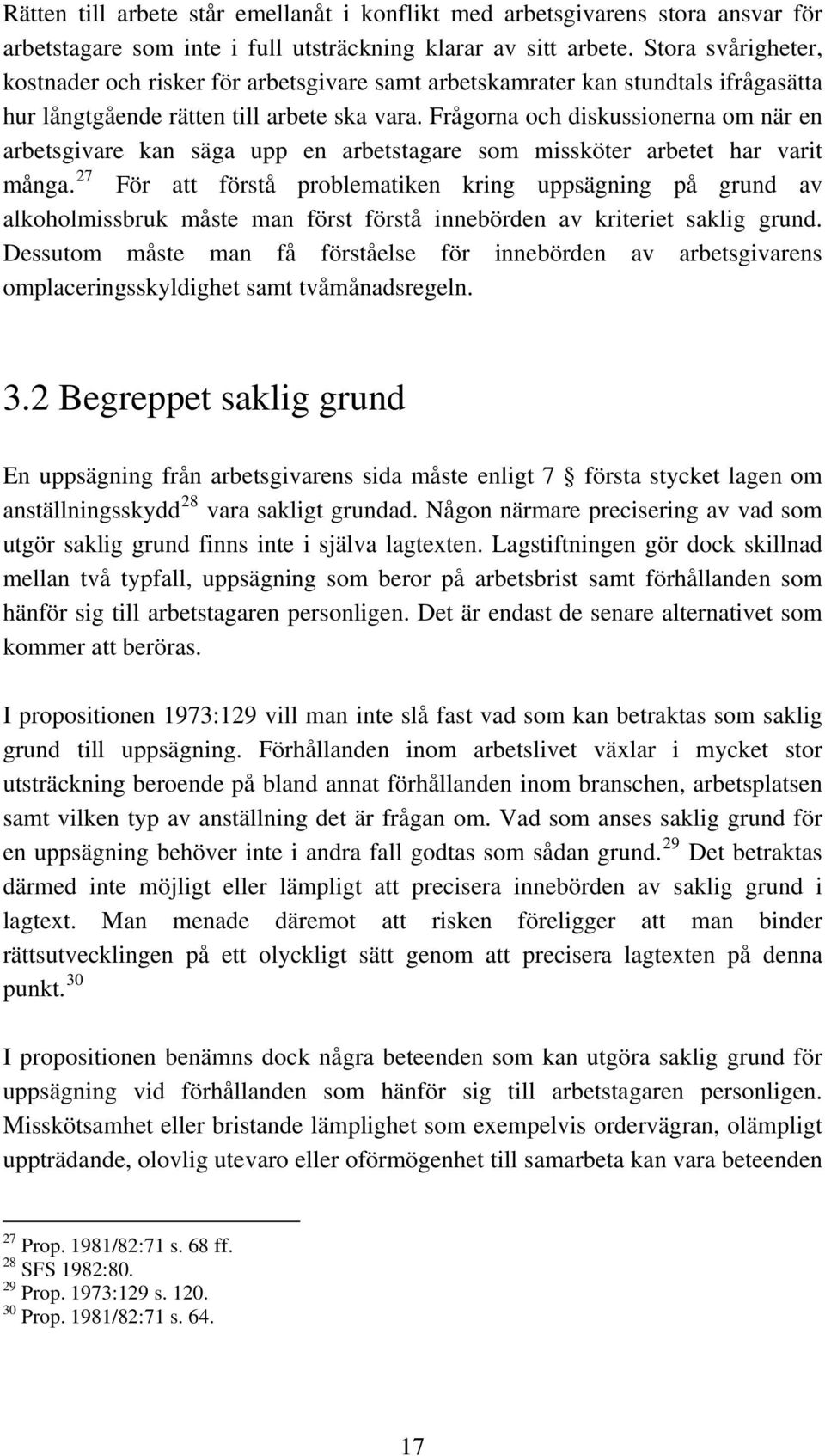 Frågorna och diskussionerna om när en arbetsgivare kan säga upp en arbetstagare som missköter arbetet har varit många.