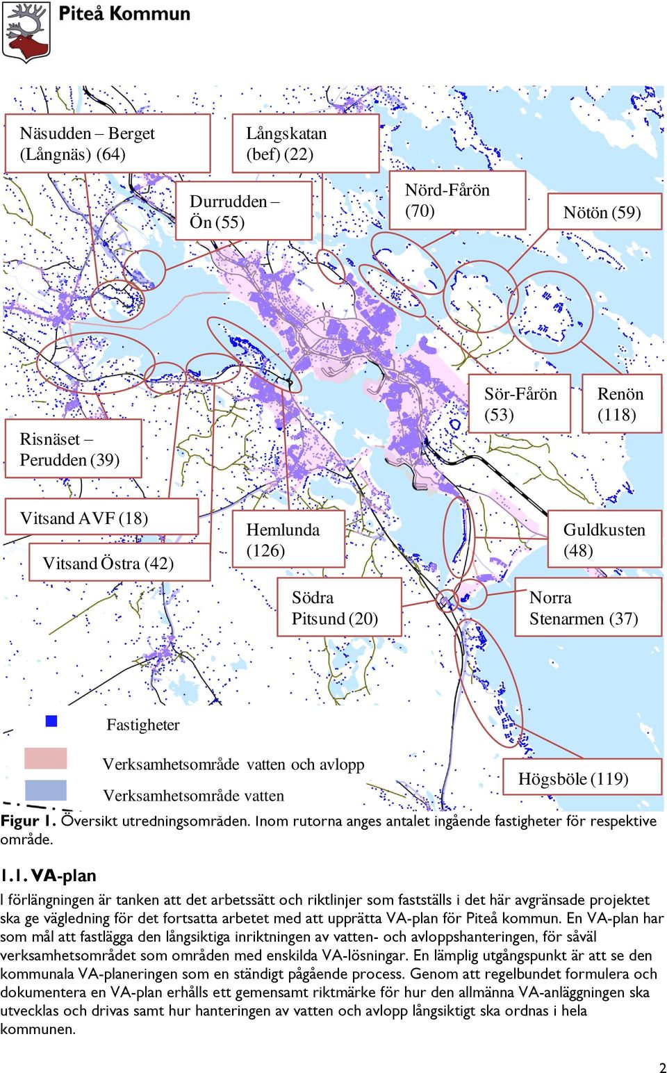 Översikt utredningsområden. Inom rutorna anges antalet ingående fastigheter för respektive område. 1.