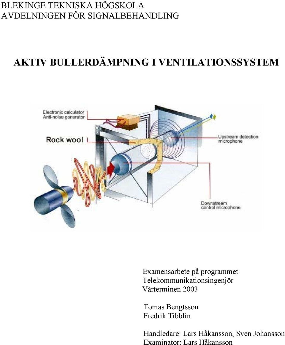 Telekommunikationsingenjör Vårterminen 2003 Tomas Bengtsson Fredrik