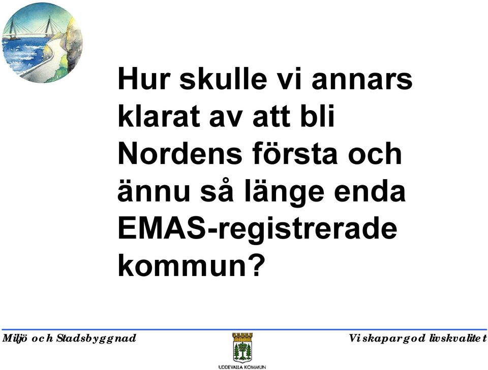 så länge enda EMAS-registrerade