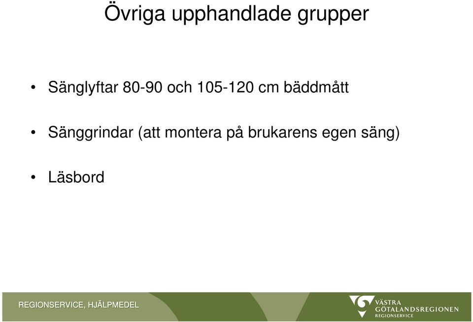 Sänggrindar (att montera på brukarens