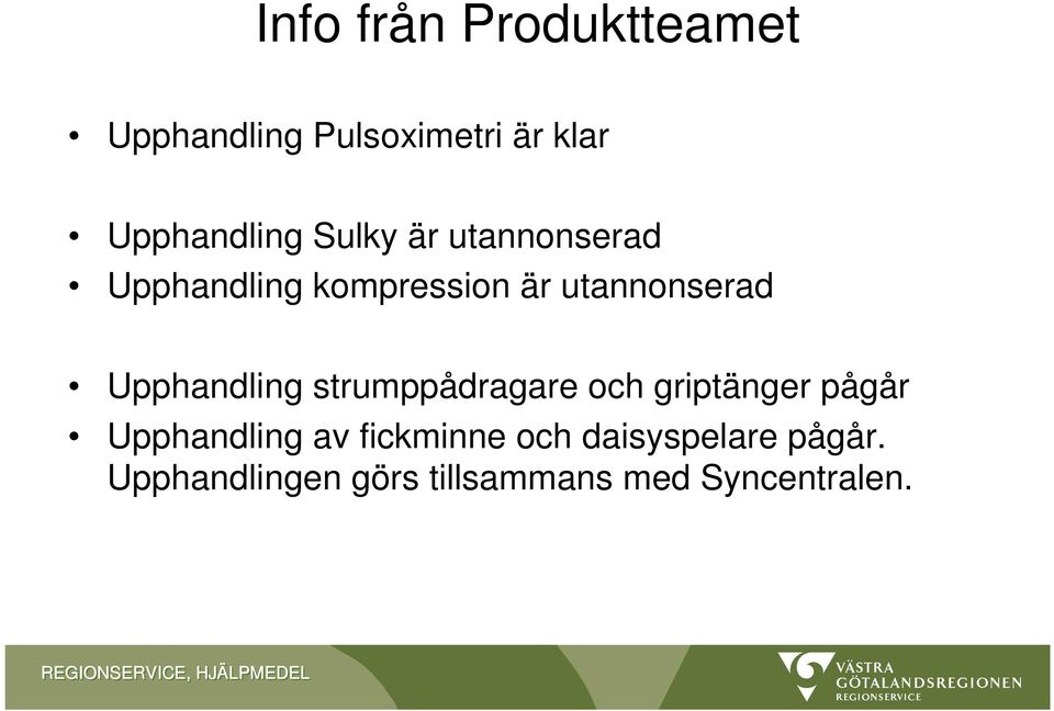 strumppådragare och griptänger pågår Upphandling av fickminne och