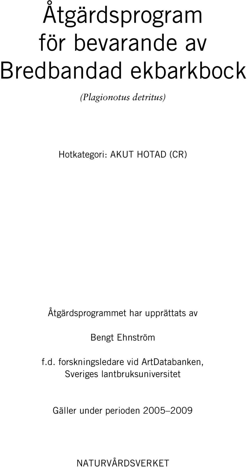 upprättats av Bengt Ehnström f.d.