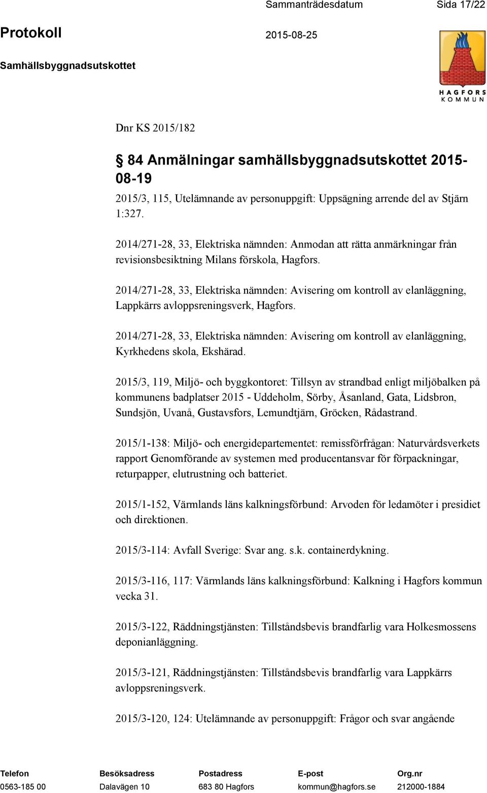 2014/271-28, 33, Elektriska nämnden: Avisering om kontroll av elanläggning, Lappkärrs avloppsreningsverk, Hagfors.