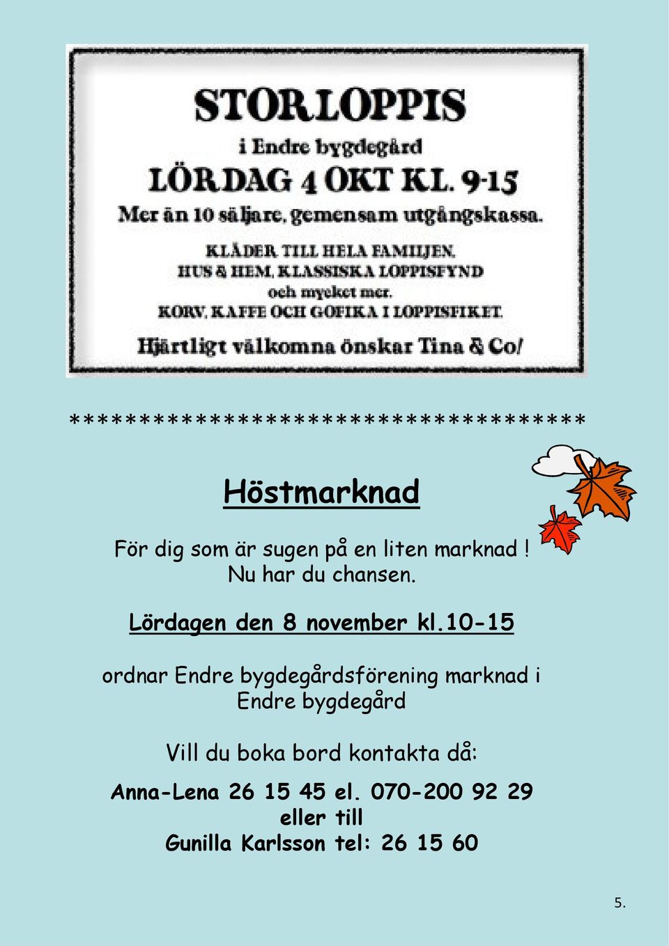10-15 ordnar Endre bygdegårdsförening marknad i Endre bygdegård Vill du boka