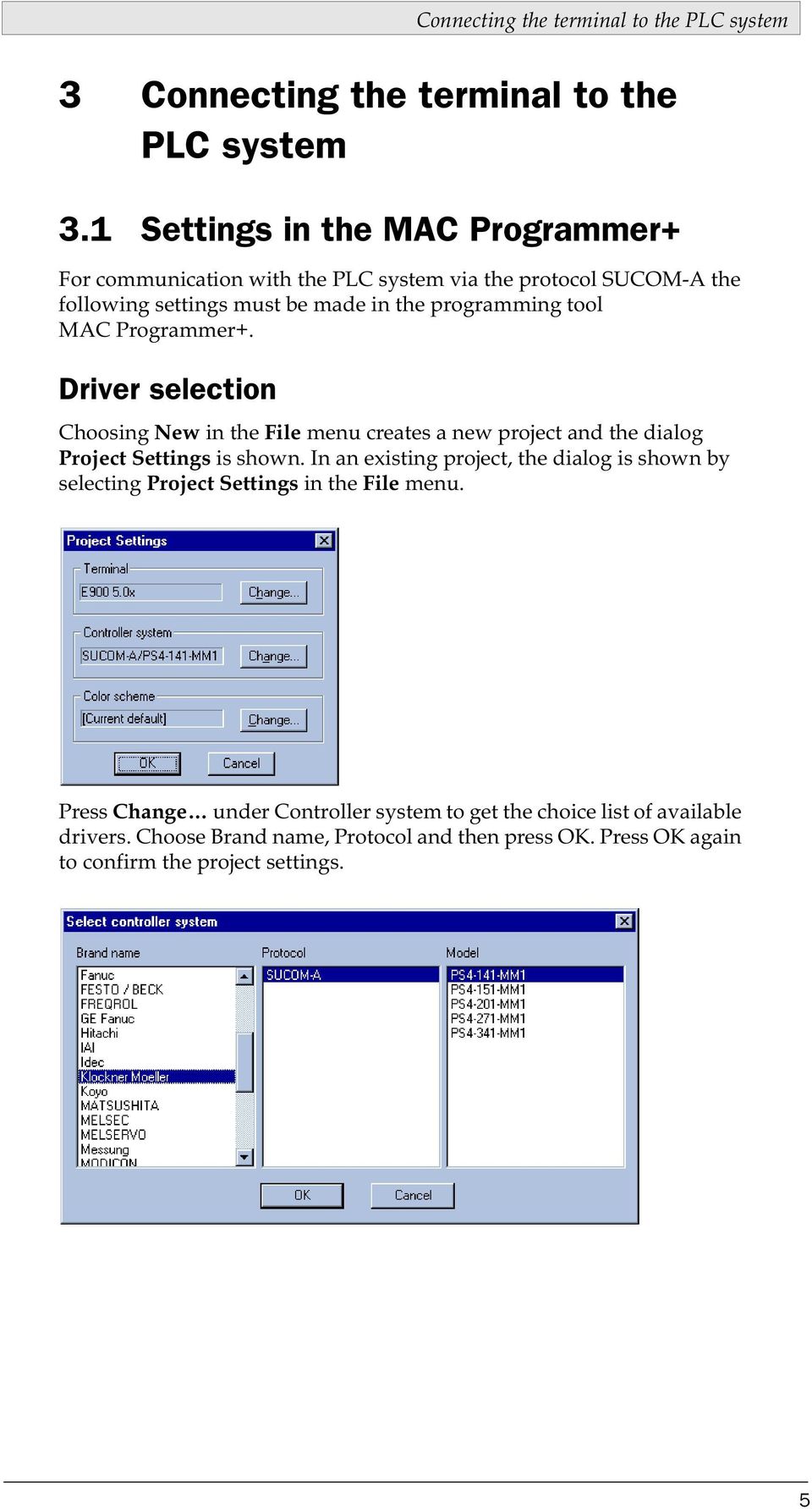 Programmer+. Driver selection Choosing New in the File menu creates a new project and the dialog Project Settings is shown.