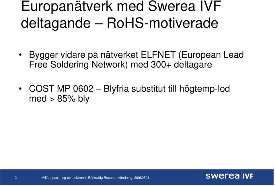 (European Lead Free Soldering Network) med 300+