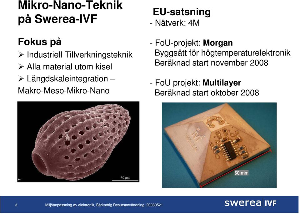Nätverk: 4M - FoU-projekt: Morgan Byggsätt för högtemperaturelektronik