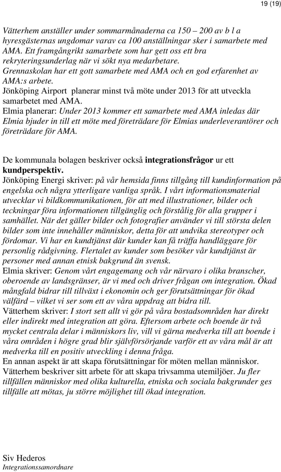 Jönköping Airport planerar minst två möte under 2013 för att utveckla samarbetet med AMA.