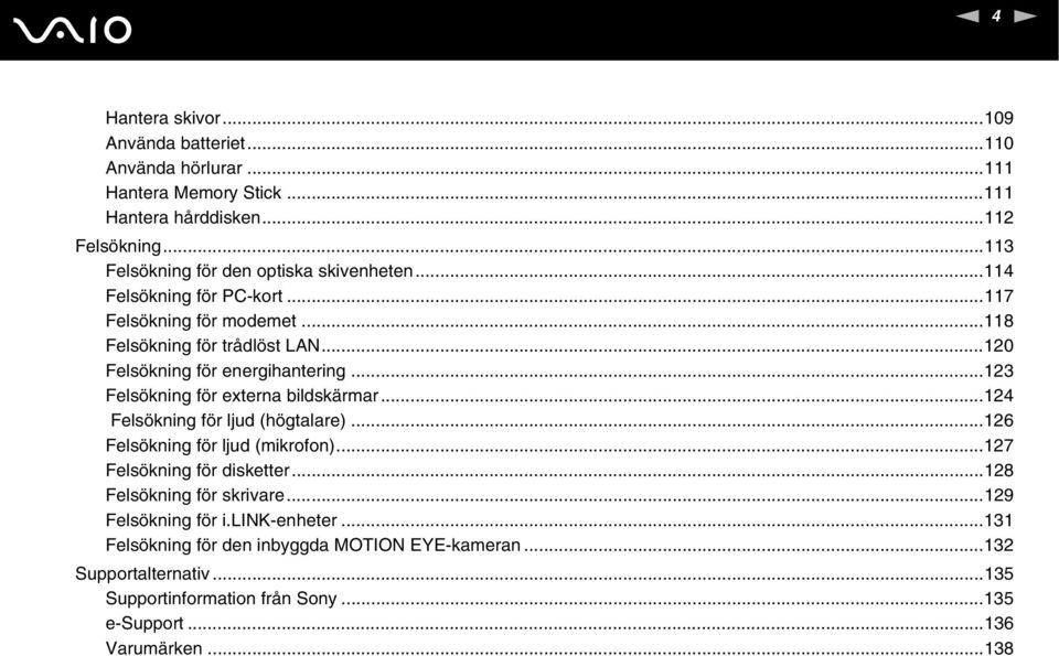 ..120 Felsökning för energihantering...123 Felsökning för externa bildskärmar...124 Felsökning för ljud (högtalare)...126 Felsökning för ljud (mikrofon).