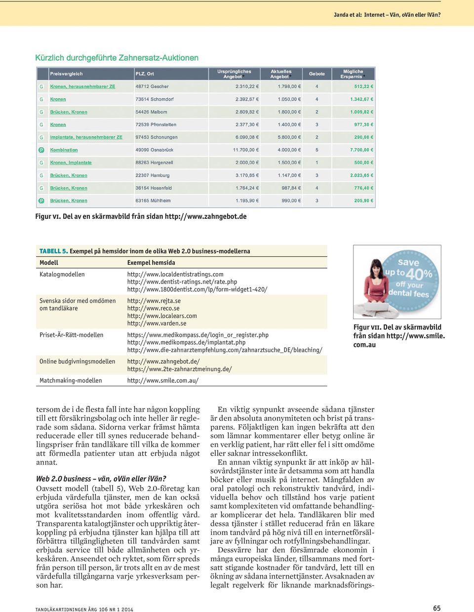 localdentistratings.com http://www.dentist-ratings.net/rate.php http://www.1800dentist.com/lp/form-widget1-420/ http://www.rejta.se http://www.reco.se http://www.localears.com http://www.varden.