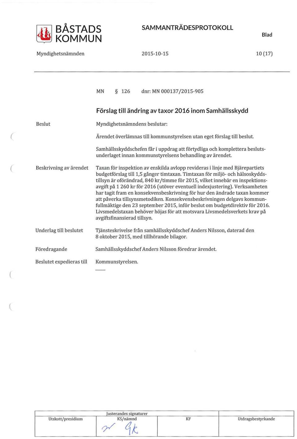 Taxan för inspektion av enskilda avlopp revideras i linje med Bjärepartiets budgetförslag till 1,5 gånger timtaxan.