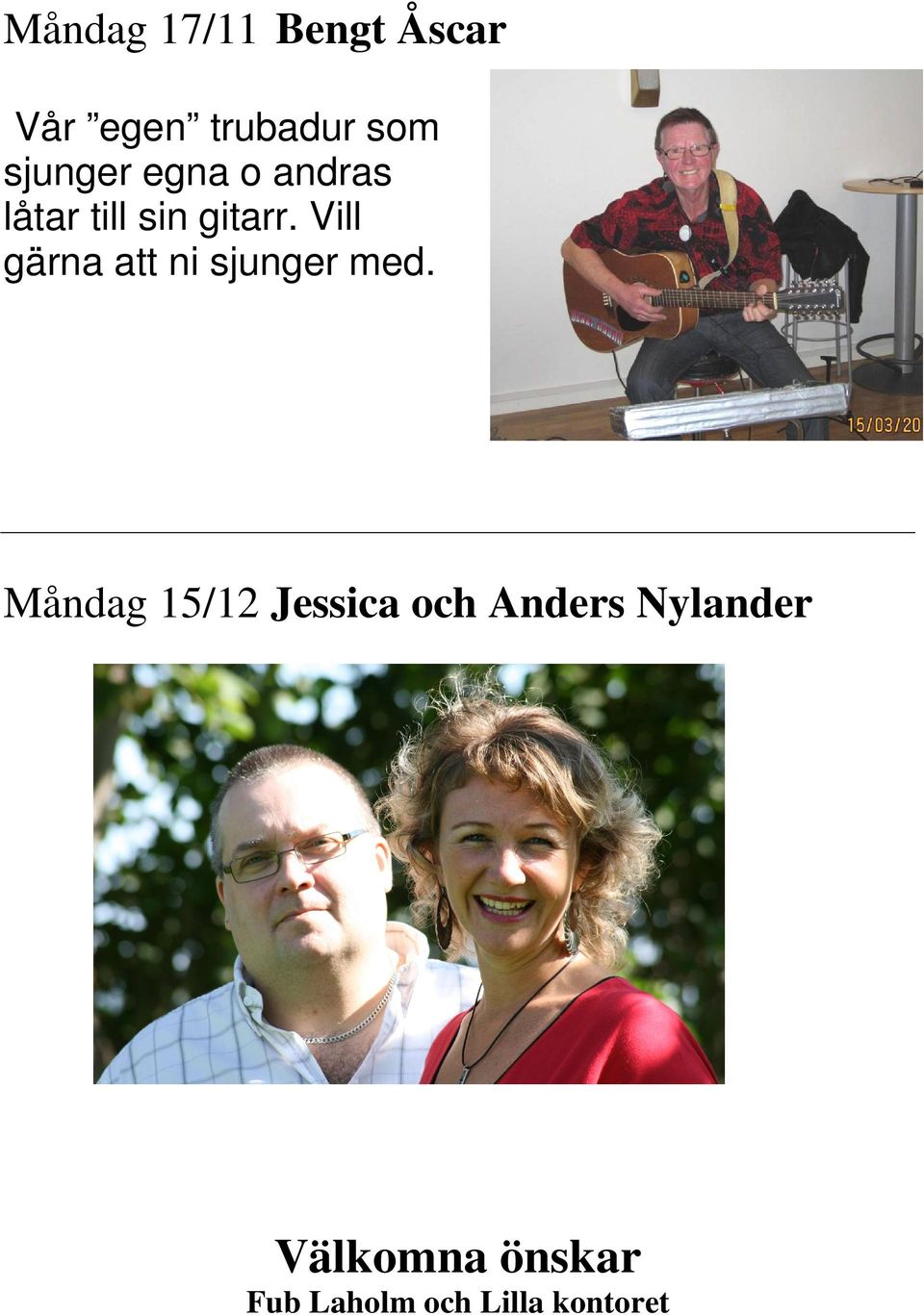 Vill gärna att ni sjunger med.