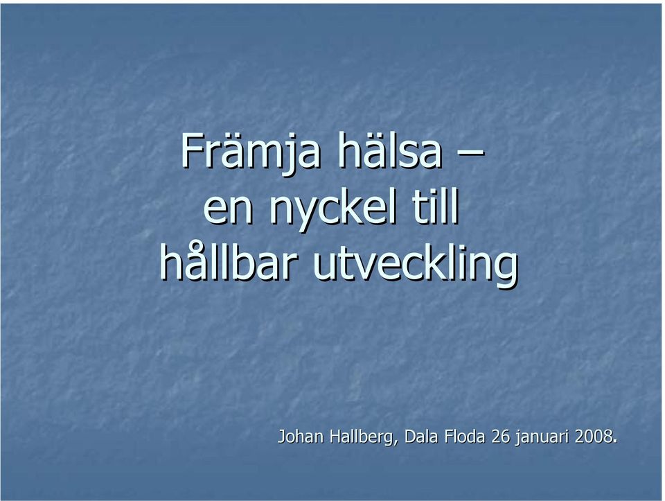 utveckling Johan