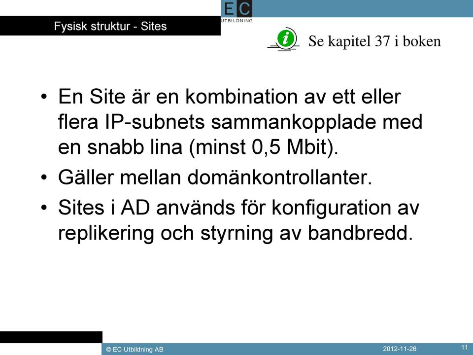 Mbit). Gäller mellan domänkontrollanter.