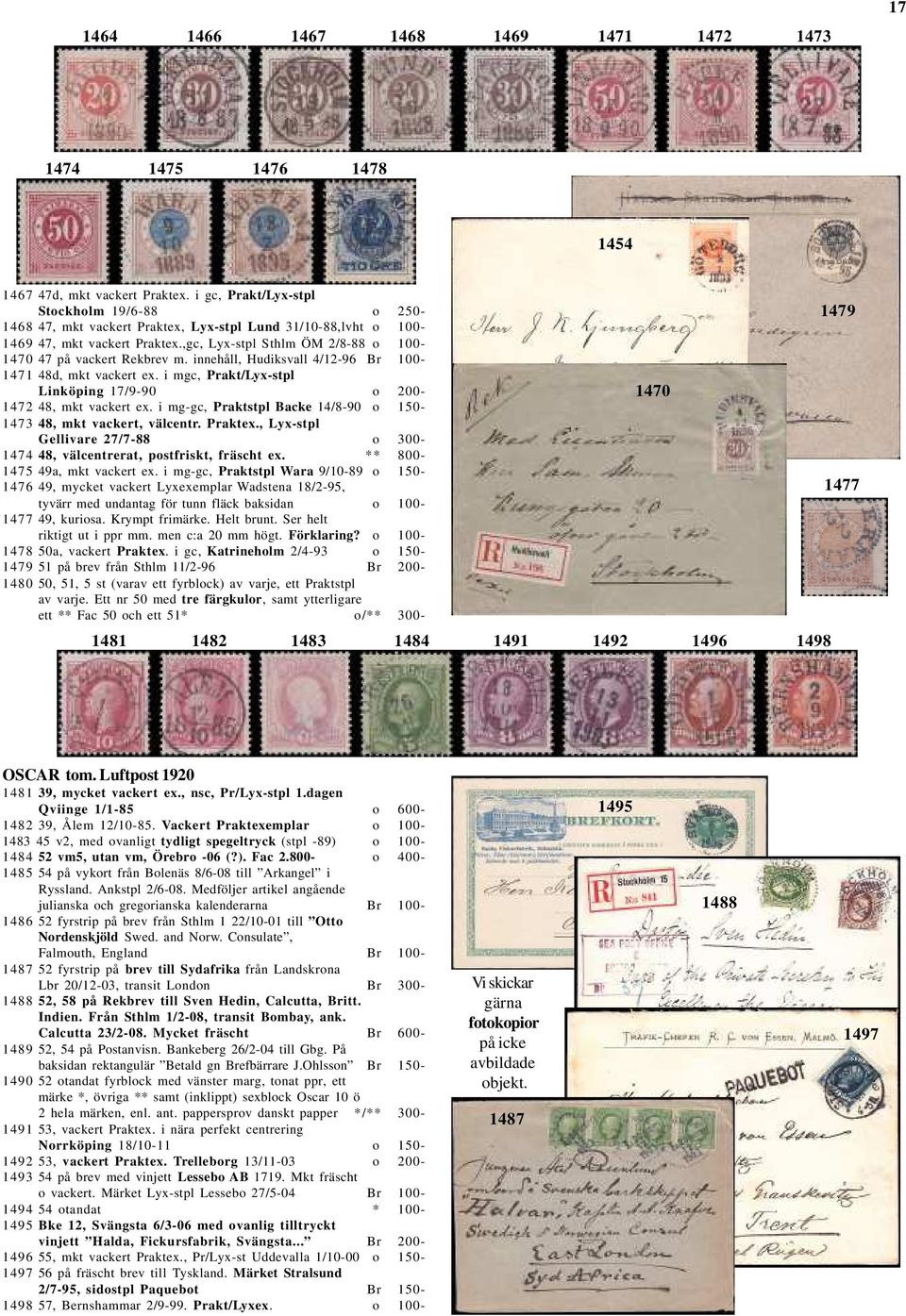 ,gc, Lyx-stpl Sthlm ÖM 2/8-88 o 100-1470 47 på vackert Rekbrev m. innehåll, Hudiksvall 4/12-96 Br 100-1471 48d, mkt vackert ex. i mgc, Prakt/Lyx-stpl Linköping 17/9-90 o 200-1472 48, mkt vackert ex.