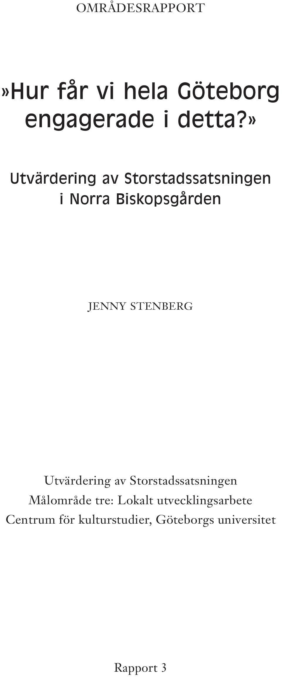 STENBERG Utvärdering av Storstadssatsningen Målområde tre: Lokalt