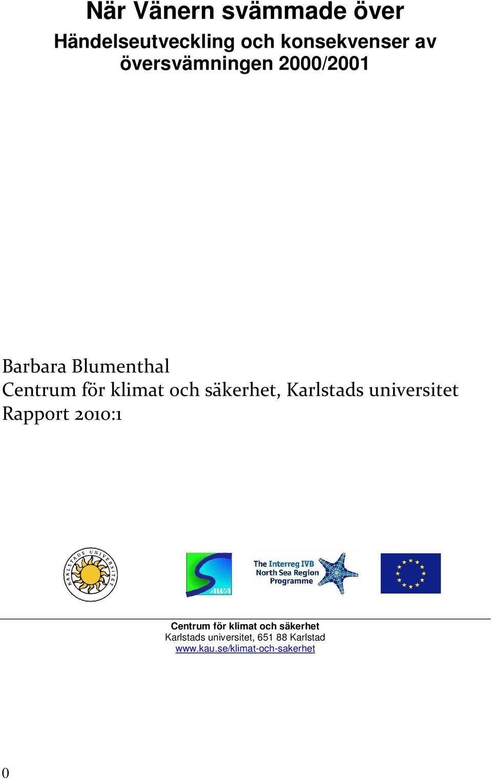 säkerhet, Karlstads universitet Rapport 2010:1 Centrum för klimat och