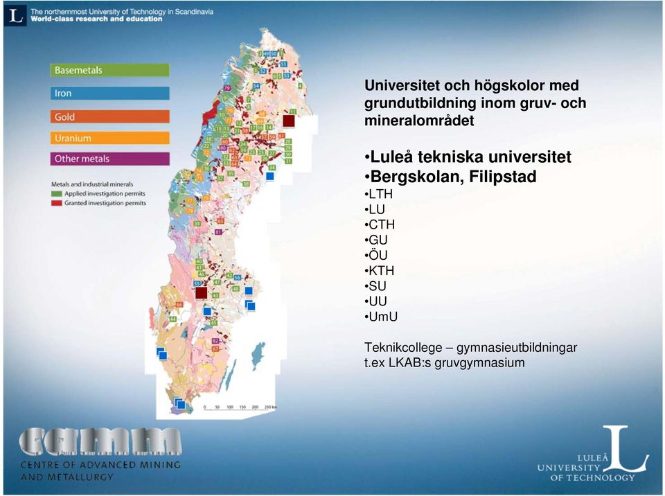 Bergskolan, Filipstad LTH LU CTH GU ÖU KTH SU UU UmU