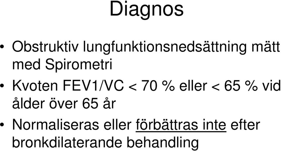 eller < 65 % vid ålder över 65 år Normaliseras