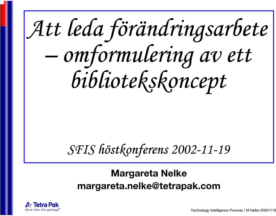 Margareta Nelke margareta.nelke@tetrapak.